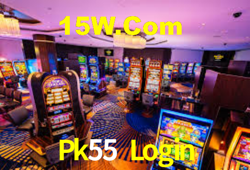 Pk55 Login,Pk55 Bet